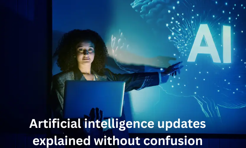 artificial intelligence updates explained without confusion