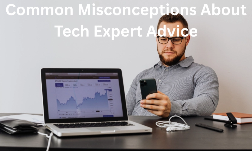 common misconceptions about tech expert advice