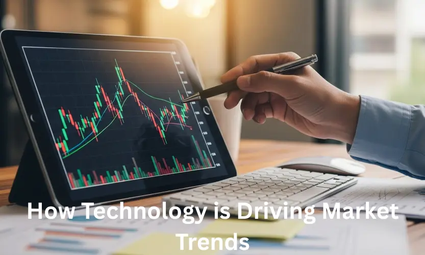 how technology is driving market trends