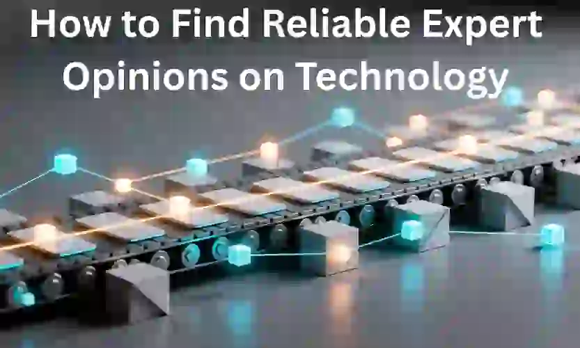 how to find reliable expert opinions on technology