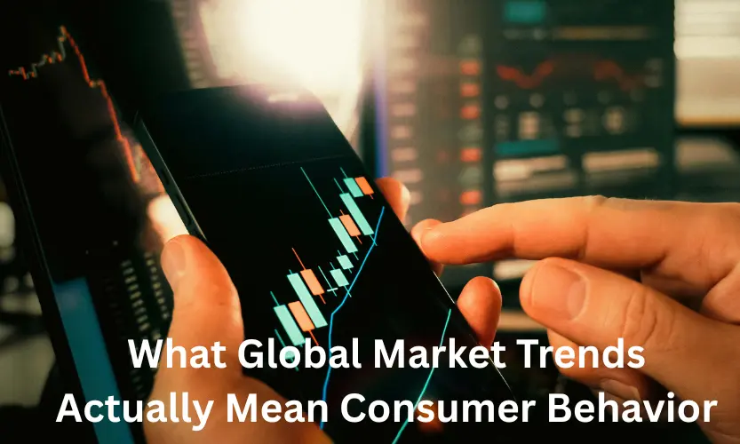 what global market trends actually mean