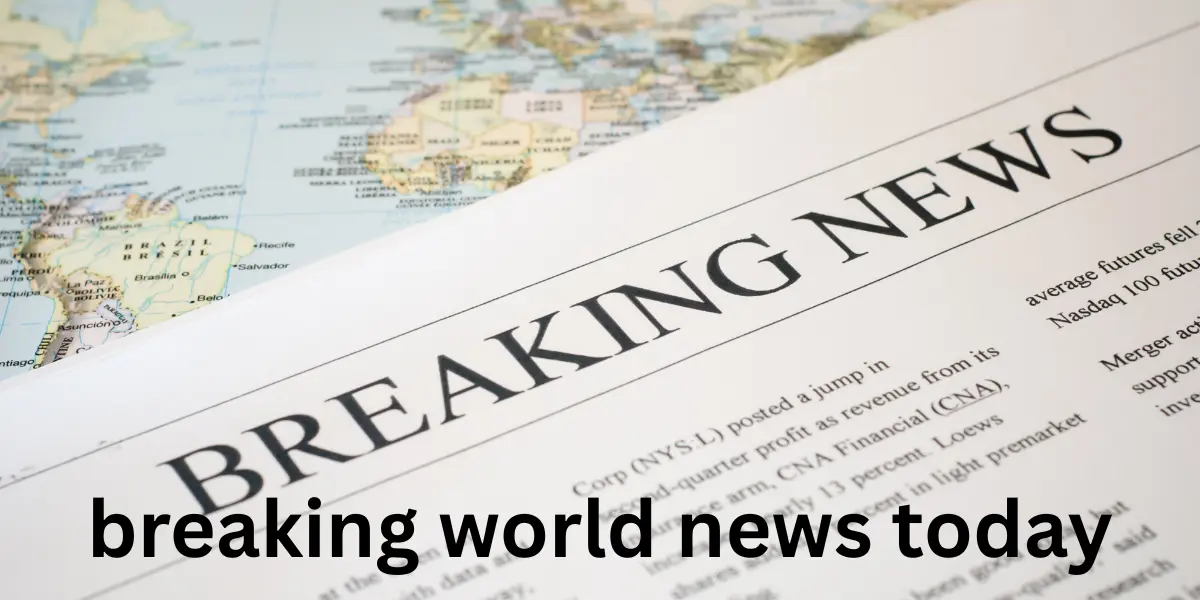 Breaking World News Today You Must Read Right Now