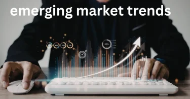 emerging market trends