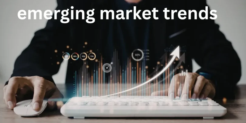 emerging market trends