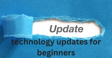 technology updates for beginners