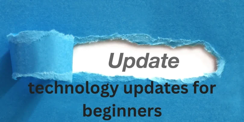technology updates for beginners